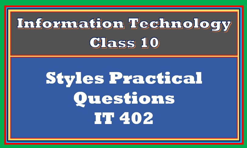 Class 10 It 402 Practical Questions Best For Practical File
