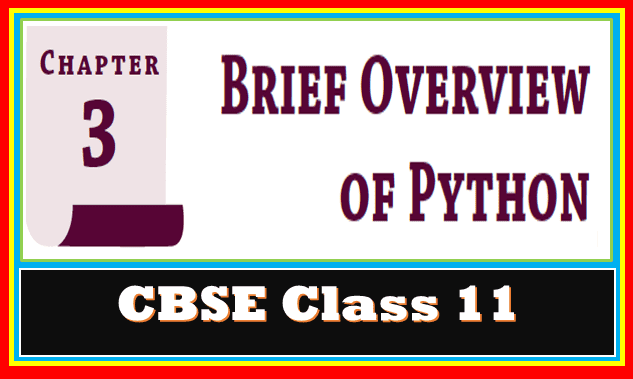 Brief Overview Of Python Class 11 The Comprehensive Ncert Solutions