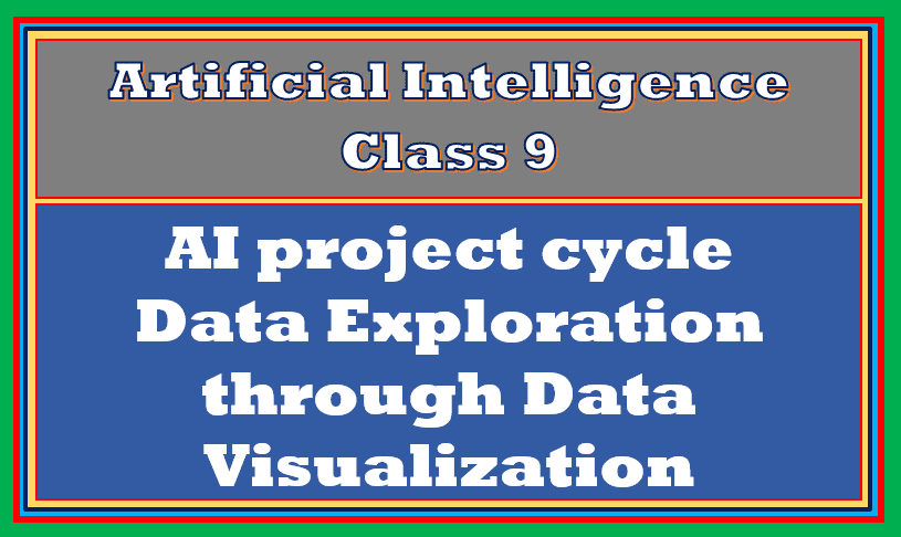 Data Exploration AI Class 9