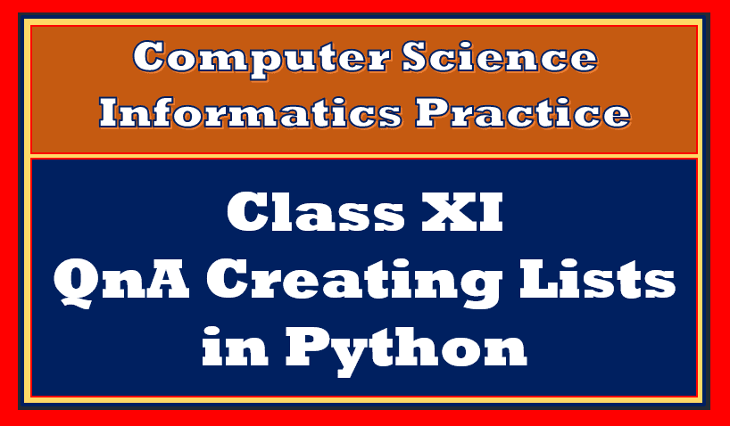 QnA Lists in Python class 11