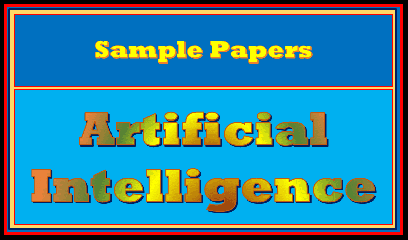 A complete page for Sample Papers Artificial Intelligence 2021 1 Sample Papers Artificial Intelligence