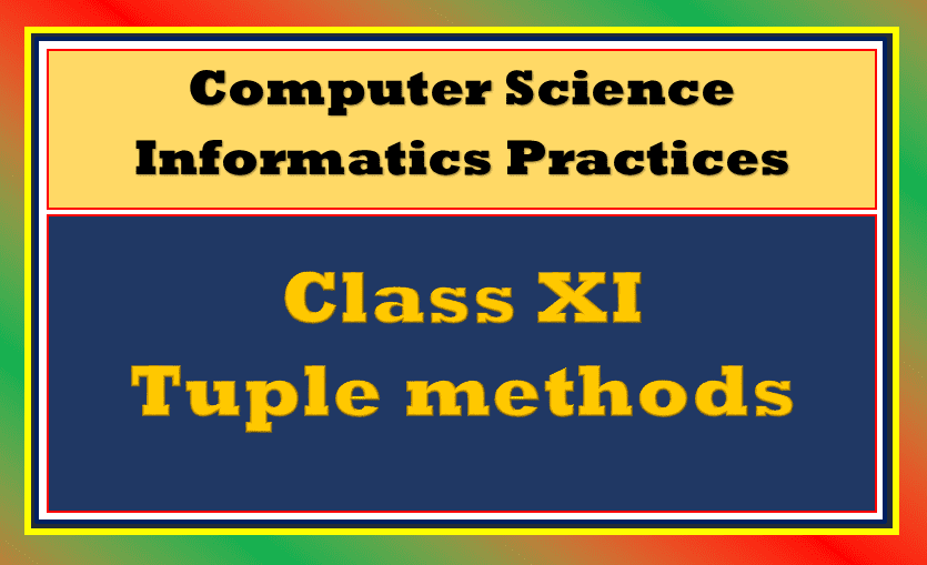 Tuple functions and methods Class 11