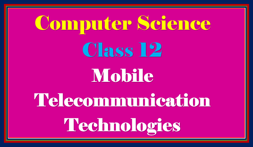 Mobile Technologies Class 12
