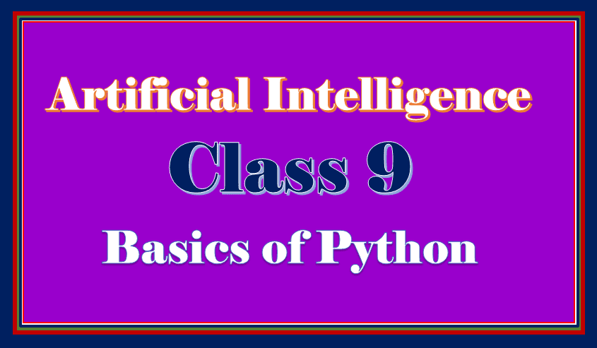 Python basics for AI Class 9