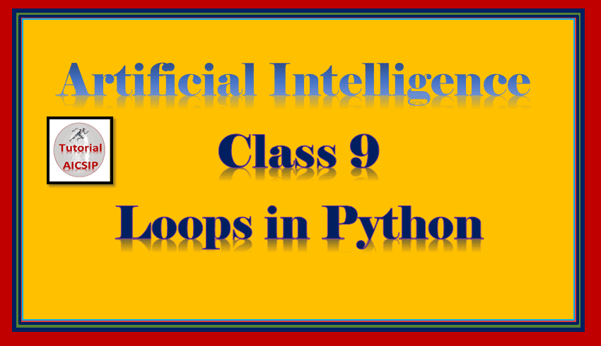 Comprehensive Notes On Loops In Python AI Class 9