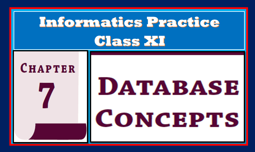 NCERT Solutions Chapter 7 Database Concepts Class 11