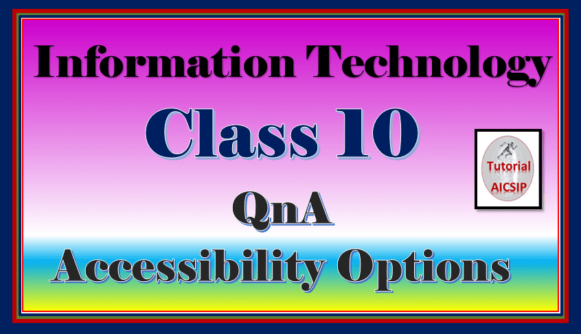 QnA accessibility options class 10