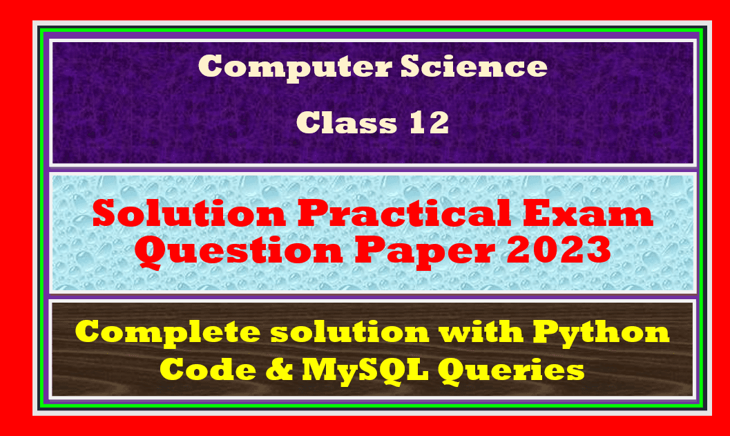5 sets Solution Computer Science Practical Paper Class 12