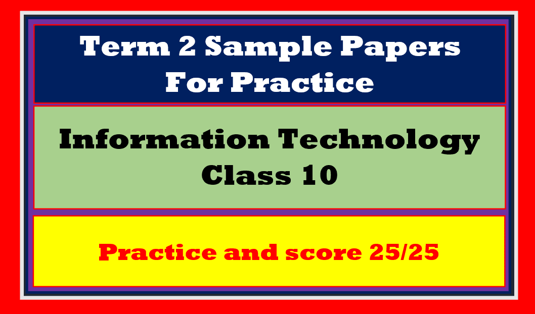 Term 2 Sample Paper IT 402 Class 10