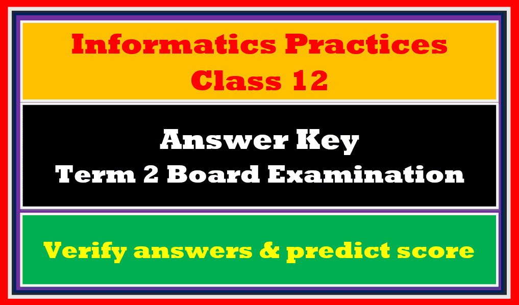 Answer Key Informatics Practices Class 12
