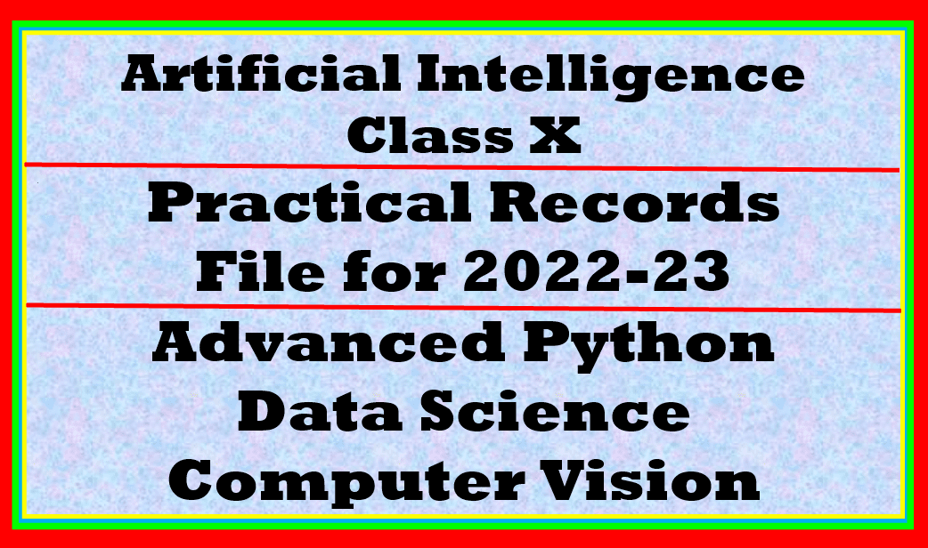 AI Class 10 Practical File