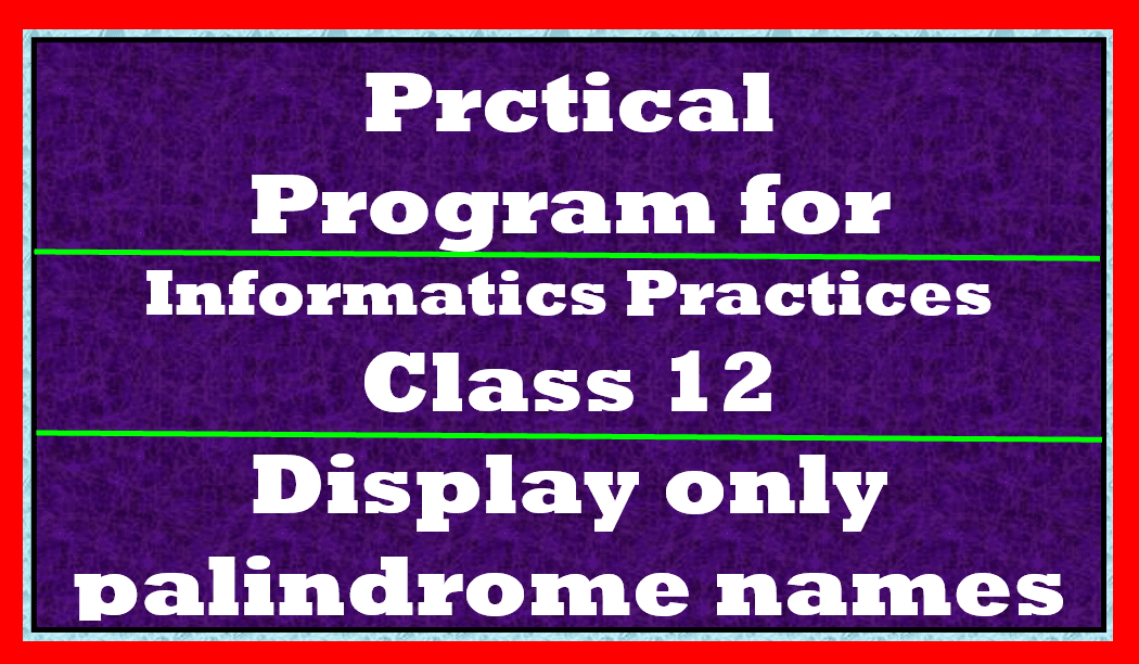 Pandas Series program to display palindrome names for IP Class 12
