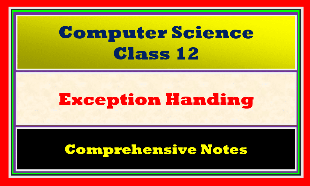 exception handling in python class 12 comprehensive notes