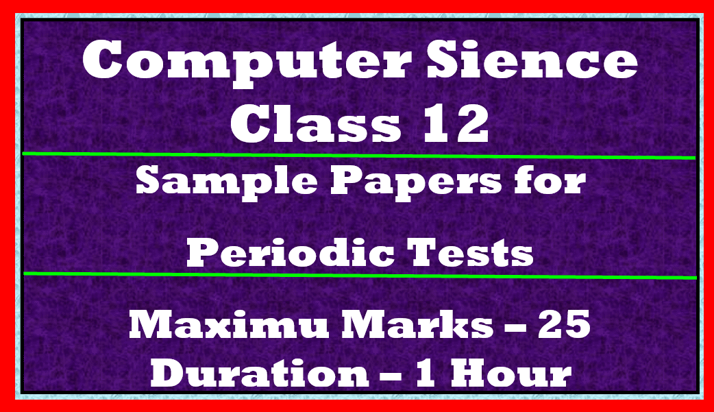 Periodic Test Sample Paper Computer Science Class 12 PDF