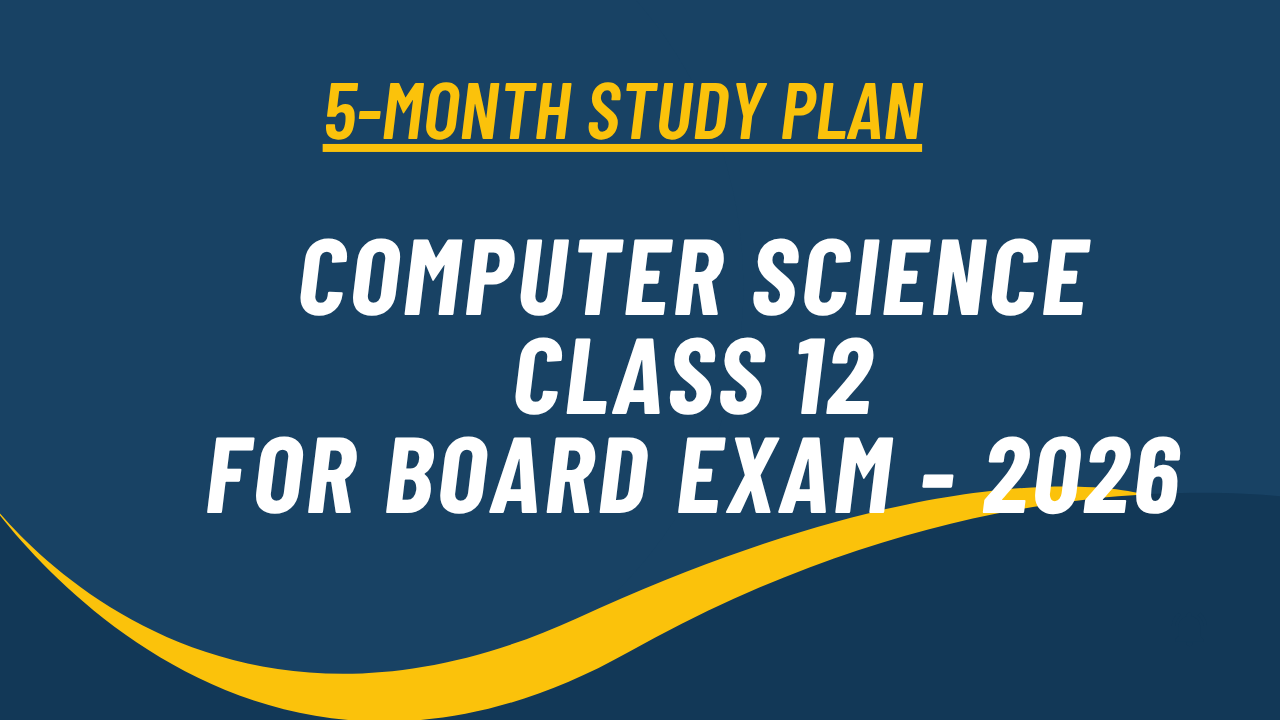 5-Month Study Plan for Class 12 Computer Science with Python Networking and DBMS for 2026 Board exams