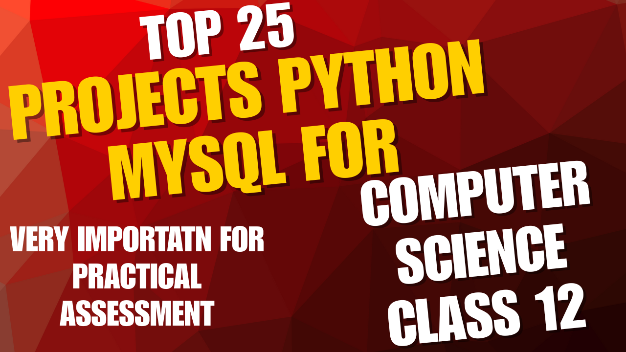 25 Python MySQL Project Ideas for Class 12 Computer Science Students